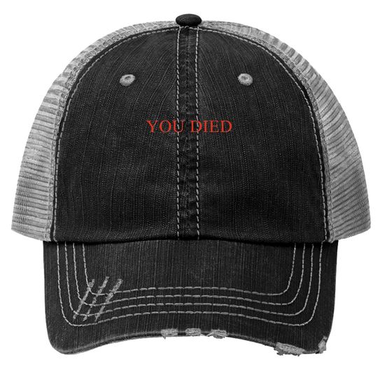 YOU DIED Bloodborne Dark Souls Trucker Hats