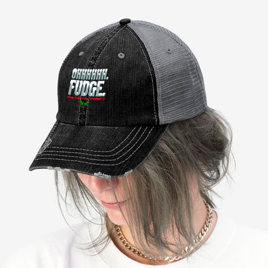 Ohhhhh FUDGE. - A Christmas Story - Trucker Hats