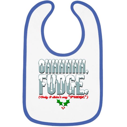 Ohhhhh FUDGE. - A Christmas Story - Bibs