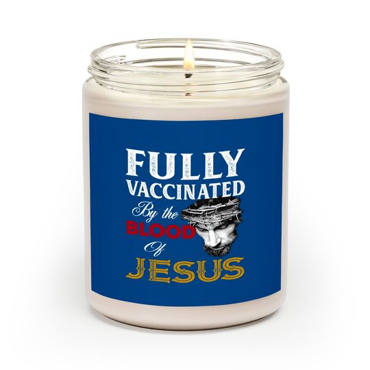Discover Fully Vaccinated By Blood Of Jesus Scented Candles