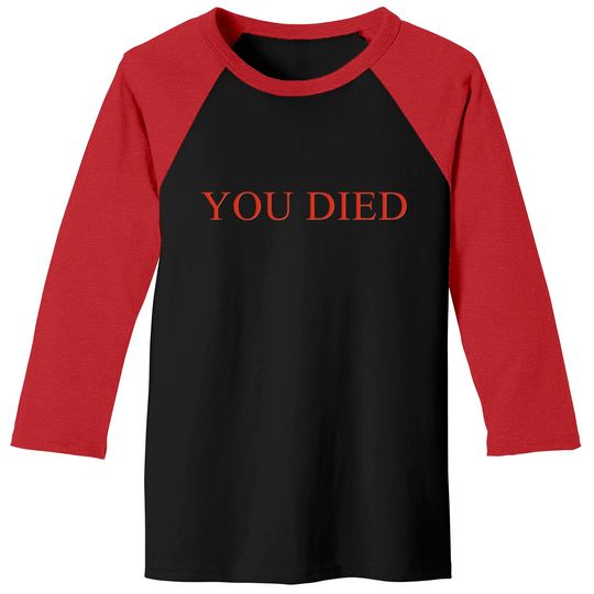 YOU DIED Bloodborne Dark Souls Baseball Tees