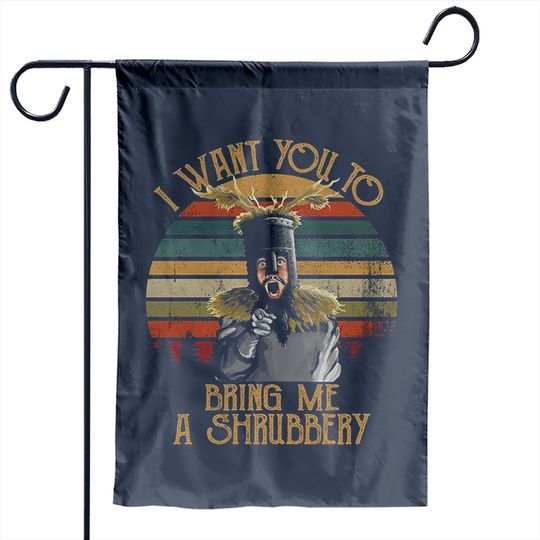 I Want You To Bring Me A Shrubbery Vintage Garden Flags, Monty Python Garden Flag