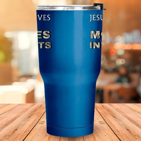 Funny "Jesus Saves Moses Invests" Tumblers 30 oz