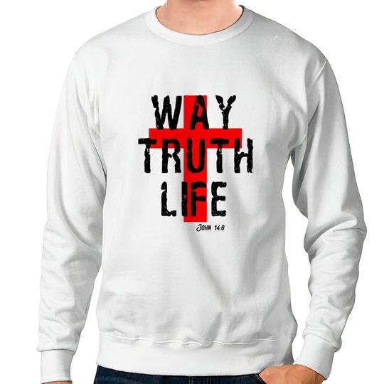 Way Truth Life Christian Cross Sweatshirts