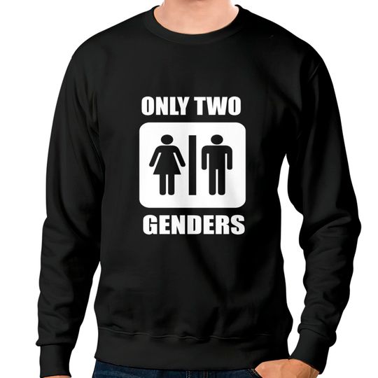 Discover Only Two Genders Sweatshirts