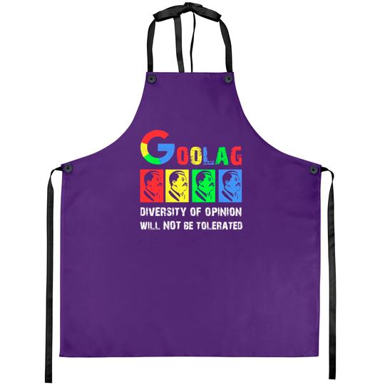 Discover Goolag Diversity Of Opinion Will NOT Be Tolerated Aprons