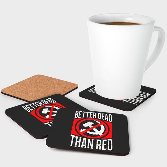 Better Dead Than Red Patriotic Anti-Communist Coasters