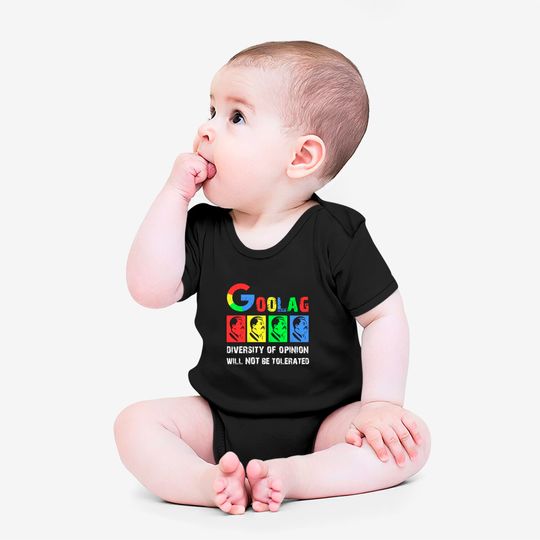 Goolag Diversity Of Opinion Will NOT Be Tolerated Onesies