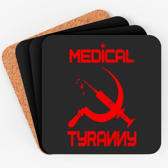 Vaccine Mandate Anti Communist Medical Tyranny Coasters