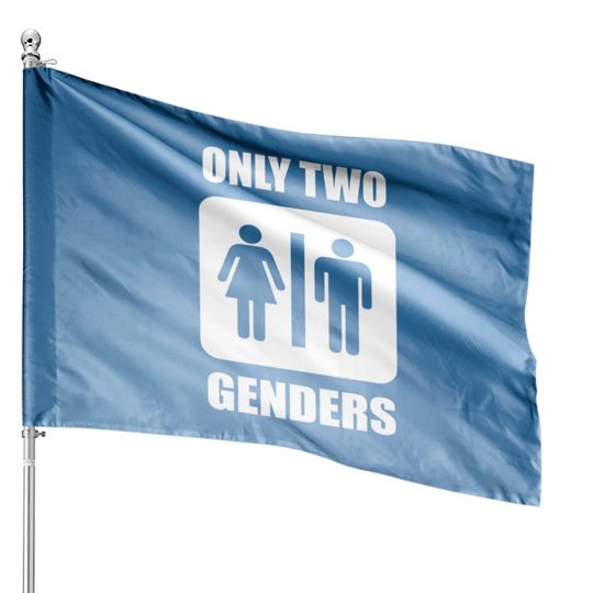 Discover Only Two Genders House Flags