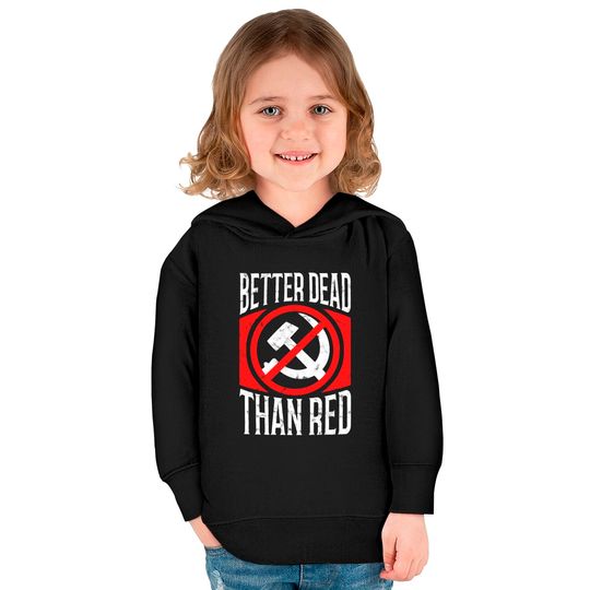 Better Dead Than Red Patriotic Anti-Communist Kids Pullover Hoodies