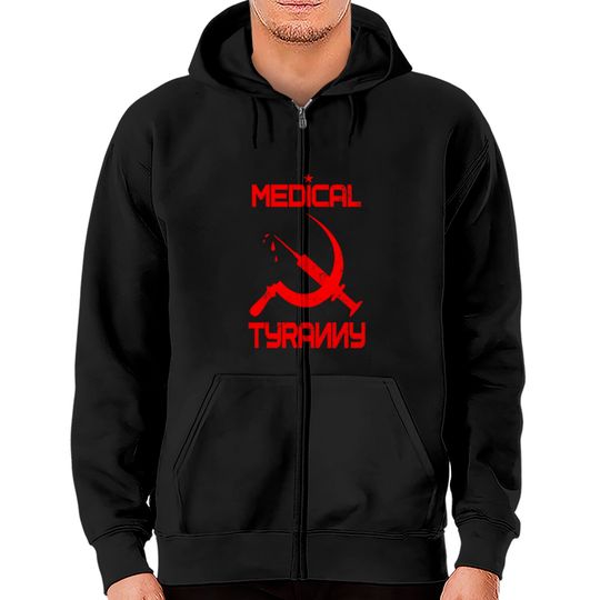 Vaccine Mandate Anti Communist Medical Tyranny Zip Hoodies
