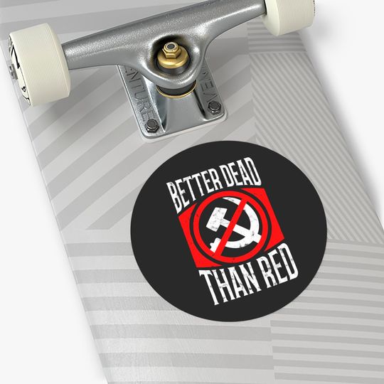 Better Dead Than Red Patriotic Anti-Communist Stickers