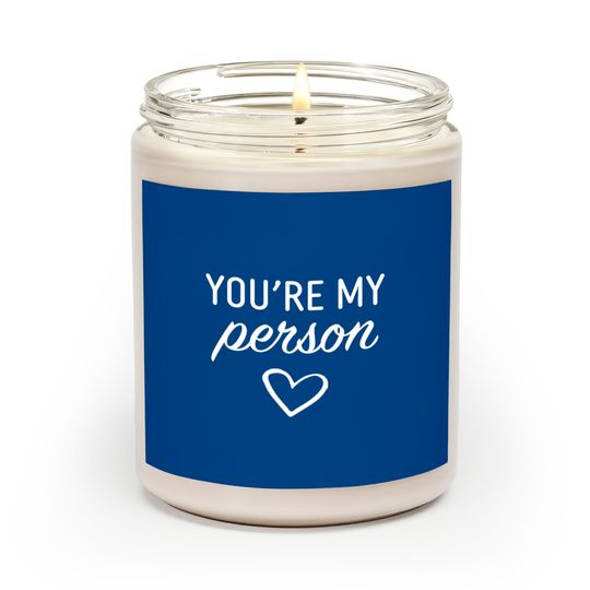 Discover You are my Person Scented Candles