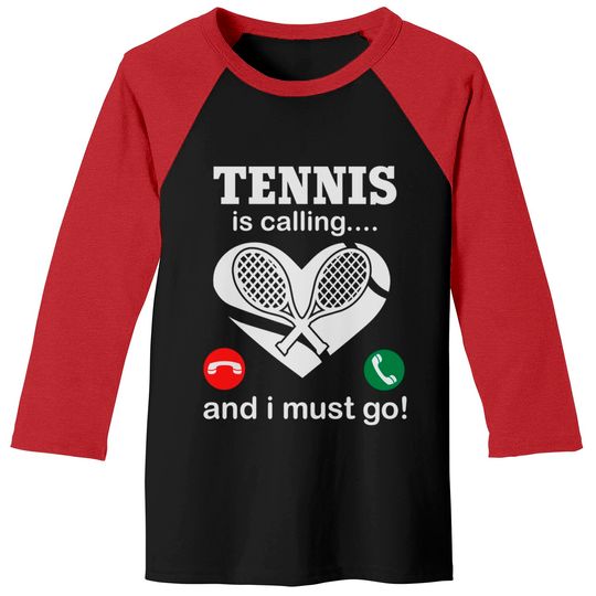 Discover Tennis Is Calling And I Must Go Baseball Tees