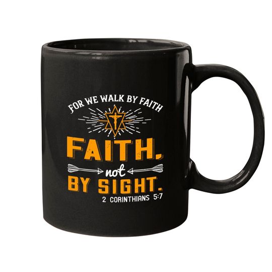For we walk by faith, not by sight
