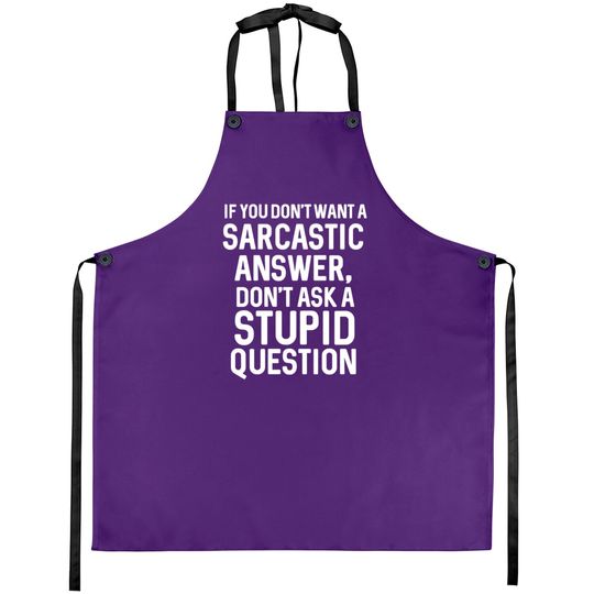 Awesome Sarcastic 'Don'T Ask A Stupid Question' Ch Aprons
