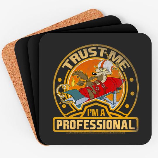 Wile E Coyote Trust Me I m A Professional Coasters