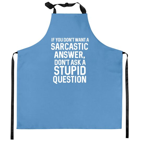 Awesome Sarcastic 'Don'T Ask A Stupid Question' Ch Kitchen Aprons