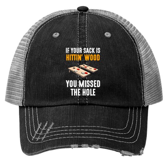 Discover If Your Sack Is Hittin Wood, cornhole Trucker Hats