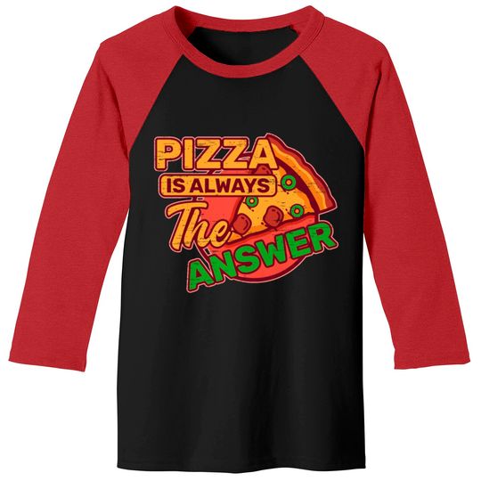 Discover Pizza is Always the Answer Pepperoni Snack Tomato Baseball Tees
