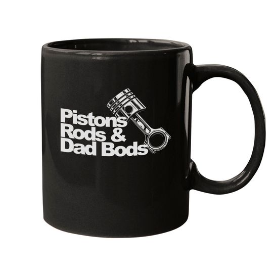 Discover Pistons Rods And Dad Bods Mug Mugs
