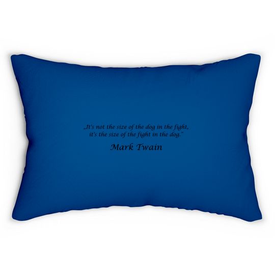 Discover „It's not the size of the dog in the fight, it's t Lumbar Pillows