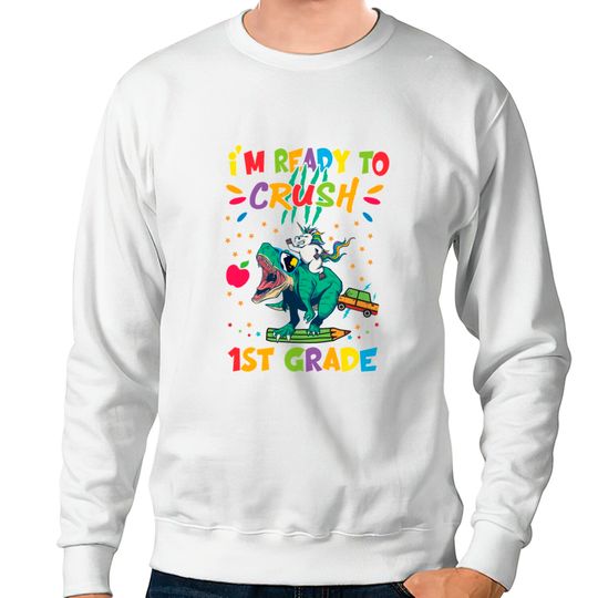 Discover I'm Ready To Crush First Grade Sweatshirts