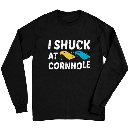 Discover I Shuck At Cornhole Long Sleeves