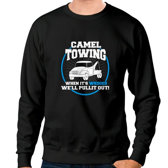 Camel Towing Funny Adult Humor Rude Sweatshirts