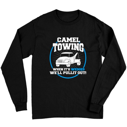 Camel Towing Funny Adult Humor Rude Long Sleeves