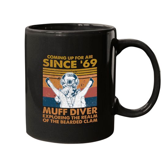 Discover Comin' Up For Air Since 69 Muff Diver Exploring Th Mugs