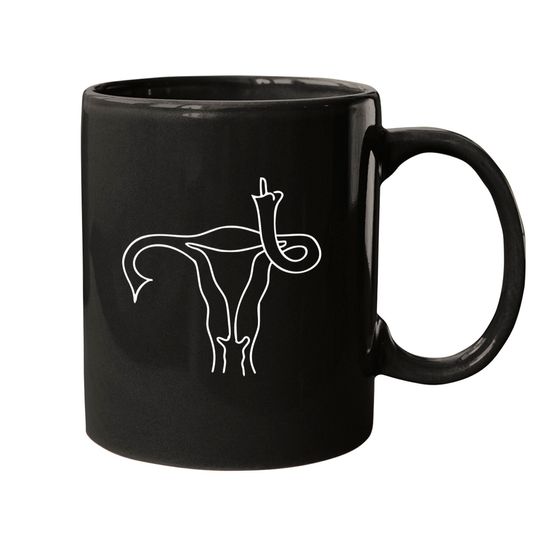 Uterus Middle Finger, Men Shouldn't Be Making Laws About Women's Bodies Mugs
