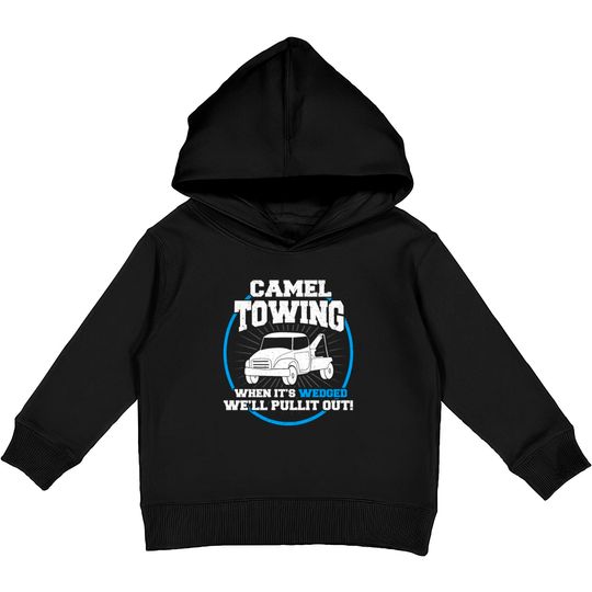 Camel Towing Funny Adult Humor Rude Kids Pullover Hoodies
