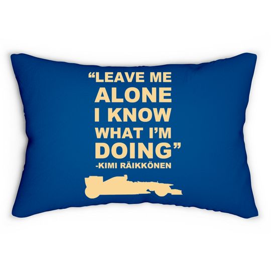 Discover Kimi Raikkonen Leave Me Alone I Know What Im Doing