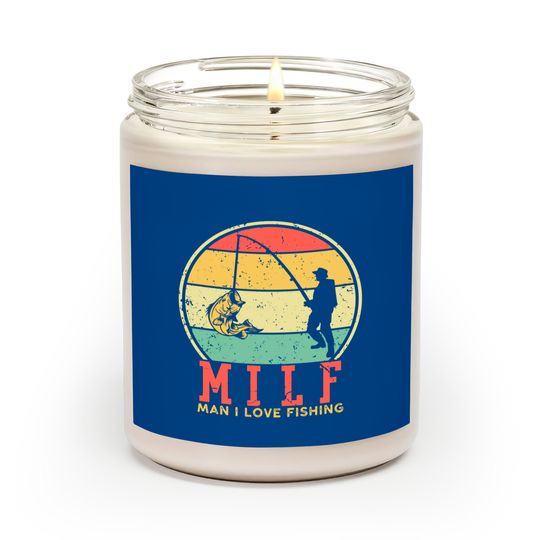 I Love Milfs Scented Candles Vintage MILF Man I Love Fishing