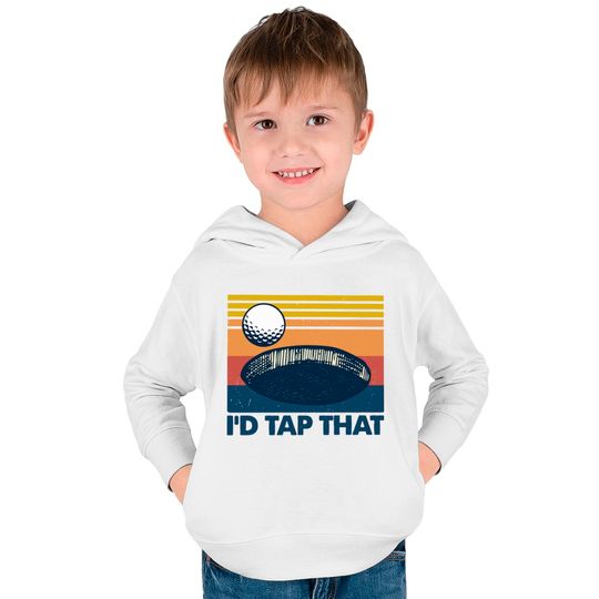 Retro Golf I'd Tap That - Id Tap That Golf Funny - Kids Pullover Hoodies