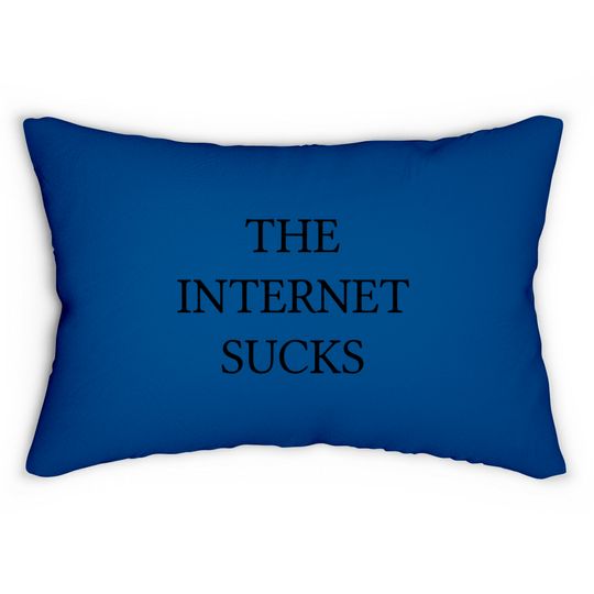 Discover THE INTERNET SUCKS - The Internet Sucks - Lumbar Pillows