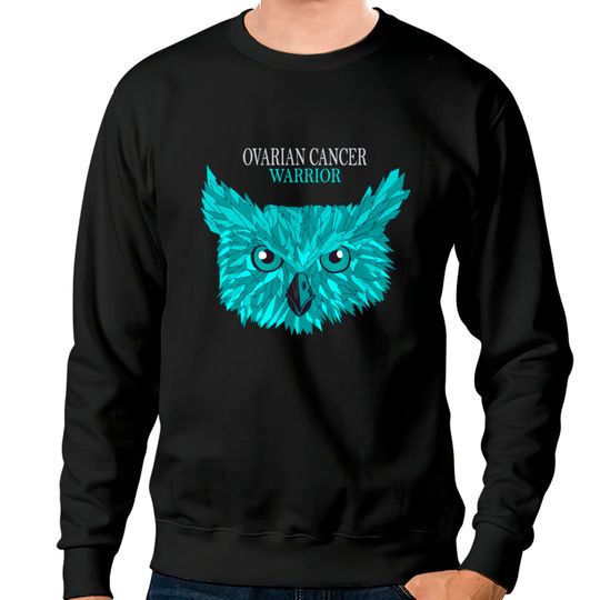 Ovarian Cancer Warrior Teal Ribbon Sweatshirts