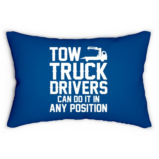 Discover Tow Truck Drivers Can Do It In Any Position Lumbar Pillows