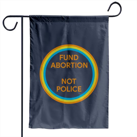 Discover Fund Abortion Not Police Garden Flags