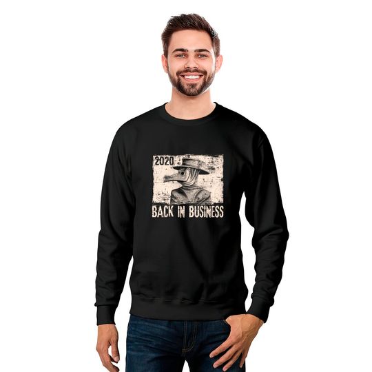 2020 Back In Business Medieval Plague Doctor Top Sweatshirts