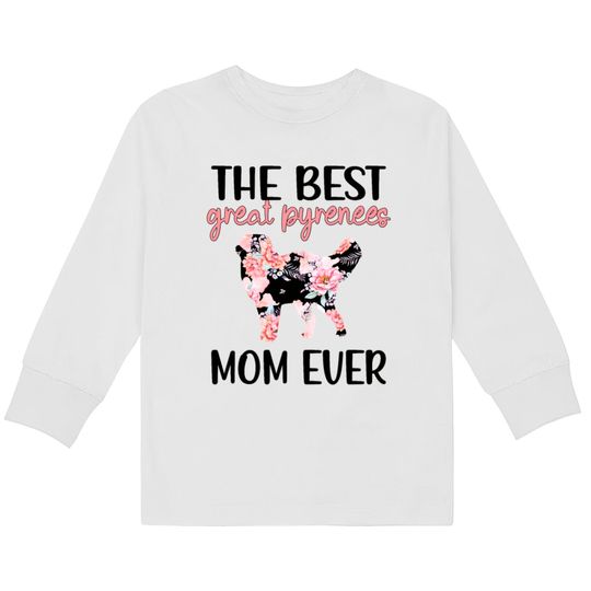 Discover Great Pyrenees Mom Dog Lover Great Pyrenees Mama  Kids Long Sleeve T-Shirts
