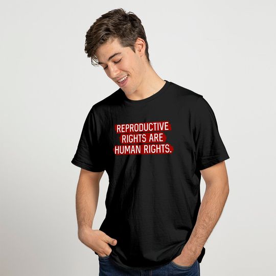 Red: Reproductive rights are human rights. - Reproductive Rights - T-Shirt