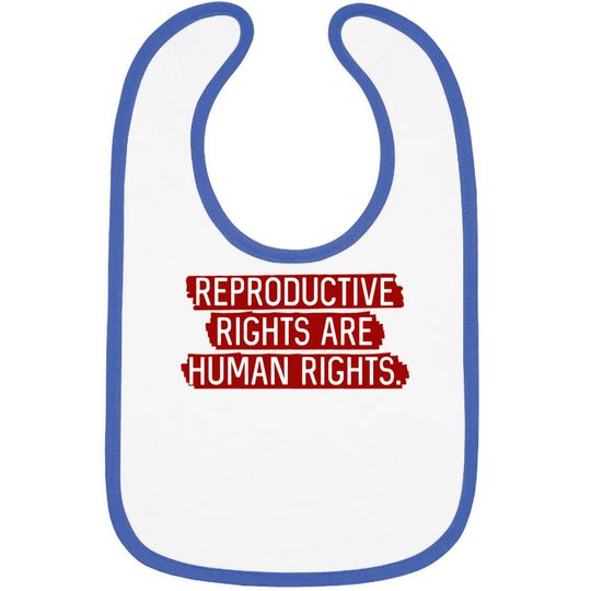 Red: Reproductive rights are human rights. - Reproductive Rights - Bibs