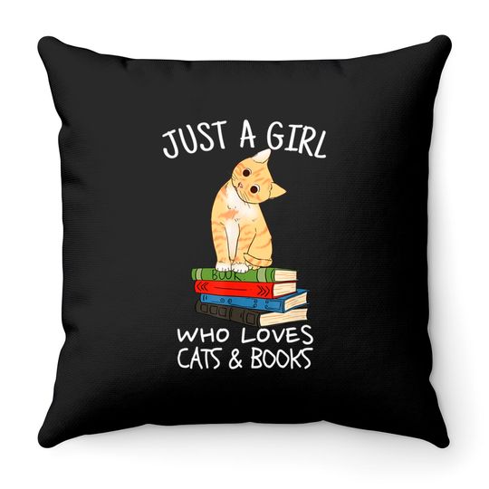 Discover Just A Girl Who Loves Books And Cats - Funny Reading Throw Pillows