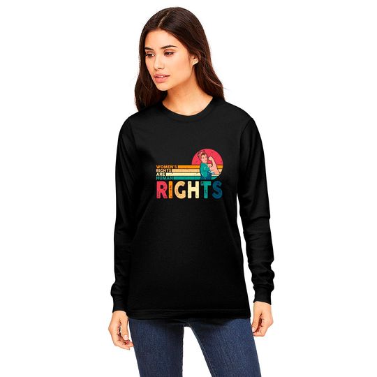 Women's Rights Are Human Rights Feminist Feminism Long Sleeves