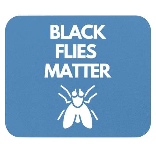 Discover Black Flies Matter Annoying Insects Camping Mouse Pads