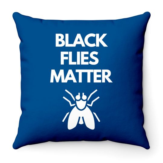 Discover Black Flies Matter Annoying Insects Camping Throw Pillows