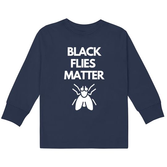 Discover Black Flies Matter Annoying Insects Camping  Kids Long Sleeve T-Shirts